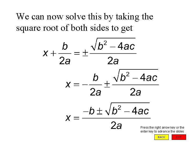 We can now solve this by taking the square root of both sides to