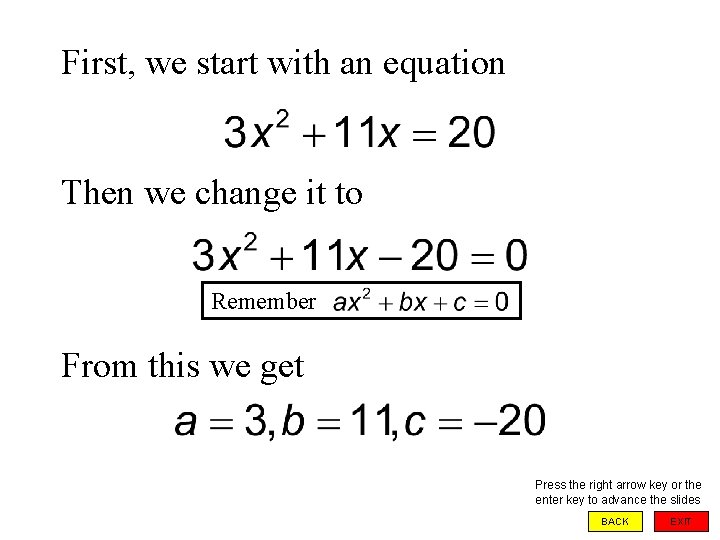 First, we start with an equation Then we change it to Remember From this