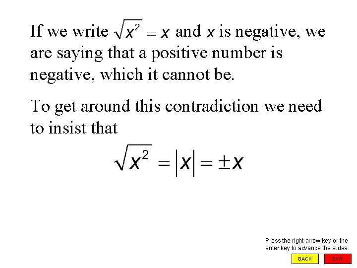 If we write and is negative, we are saying that a positive number is