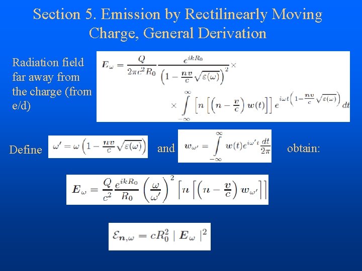 Section 5. Emission by Rectilinearly Moving Charge, General Derivation Radiation field far away from