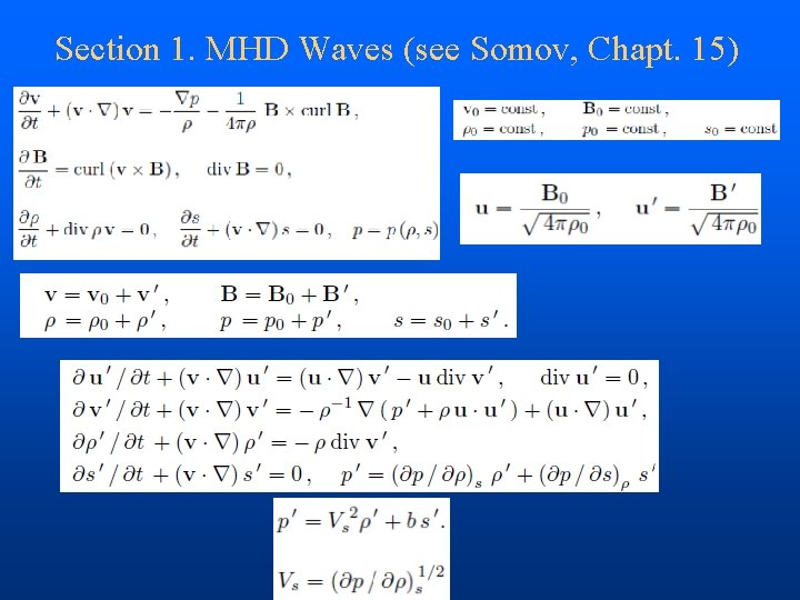 Section 1. MHD Waves (see Somov, Chapt. 15) 