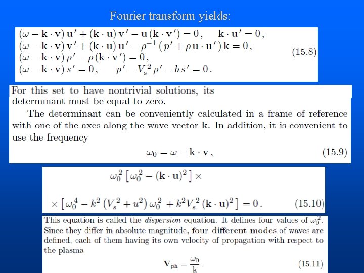 Fourier transform yields: 