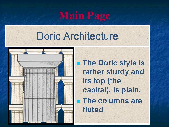 Main Page n Architecture Doric Architecture n n The Doric style is rather sturdy