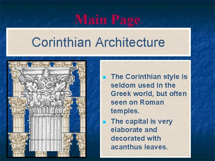 Main Page n Architecture Corinthian Architecture n n The Corinthian style is seldom used
