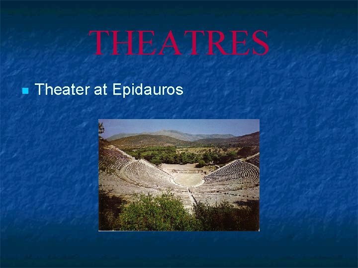 THEATRES n Theater at Epidauros 