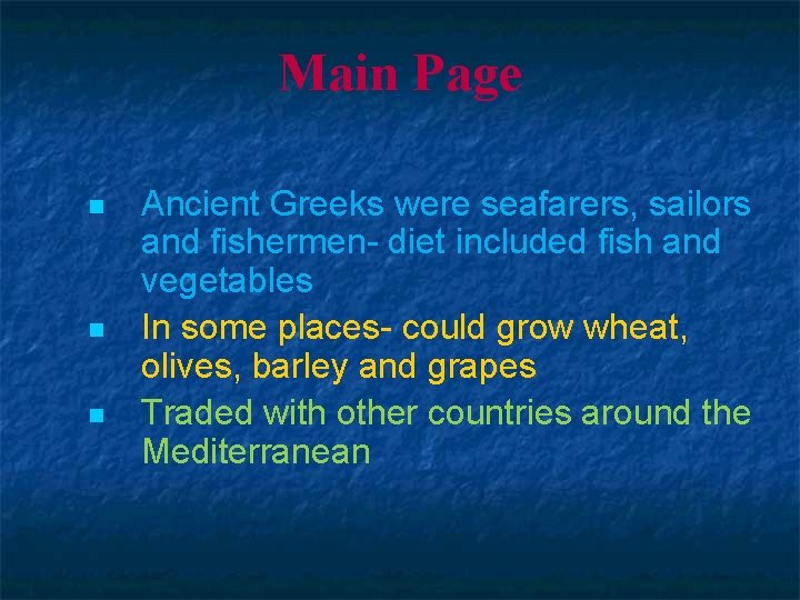 Main Page n n n Ancient Greeks were seafarers, sailors and fishermen- diet included