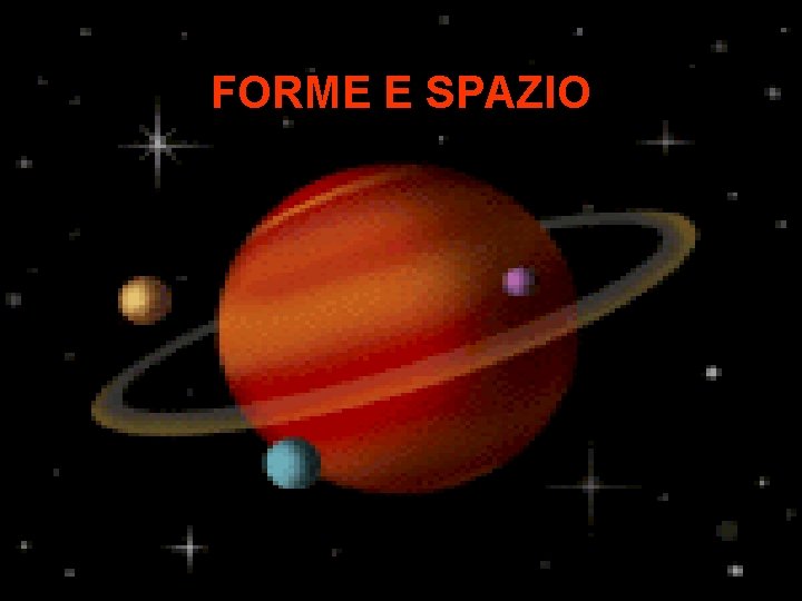 FORME E SPAZIO FORME E SPAZIO