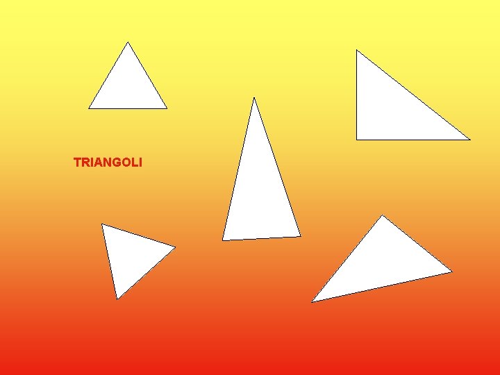 TRIANGOLI TRIANGOLI