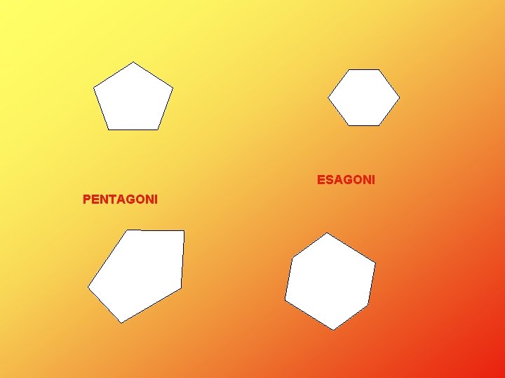 ESAGONI PENTAGONI ESAGONI PENTAGONI