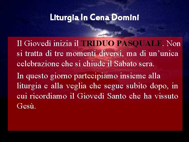 Liturgia In Cena Domini Il Giovedì inizia il TRIDUO PASQUALE. Non si tratta di