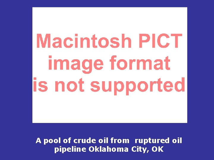 A pool of crude oil from ruptured oil pipeline Oklahoma City, OK 