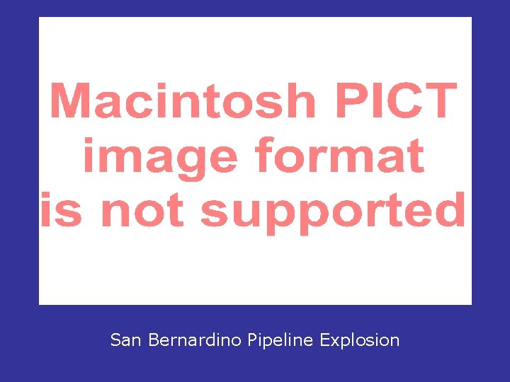 San Bernardino Pipeline Explosion 