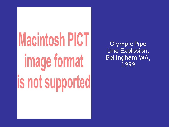 Olympic Pipe Line Explosion, Bellingham WA, 1999 