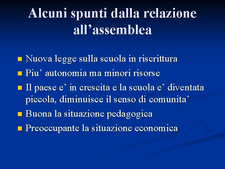 Alcuni spunti dalla relazione all’assemblea Nuova legge sulla scuola in riscrittura n Piu’ autonomia