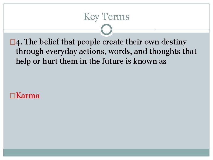 Key Terms � 4. The belief that people create their own destiny through everyday