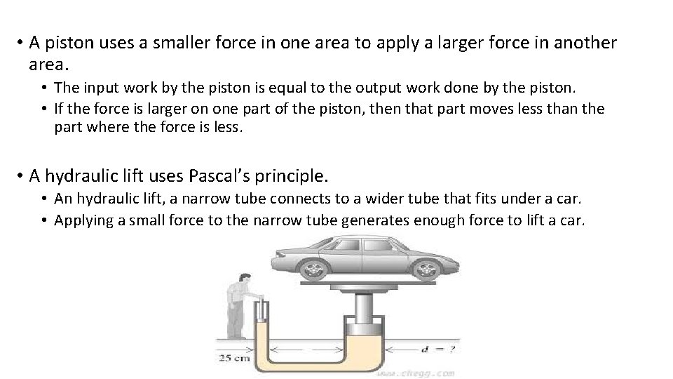  • A piston uses a smaller force in one area to apply a