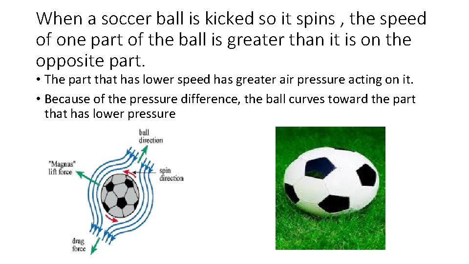 When a soccer ball is kicked so it spins , the speed of one