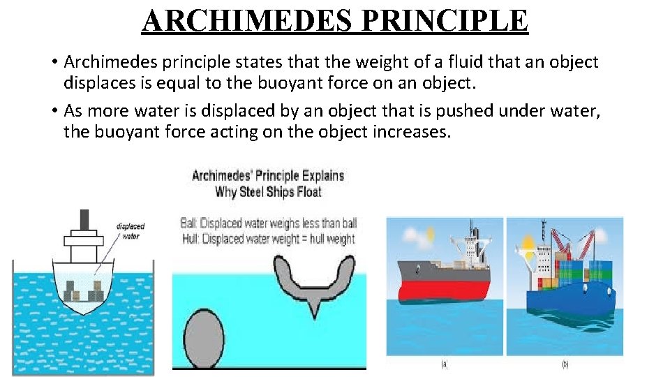 ARCHIMEDES PRINCIPLE • Archimedes principle states that the weight of a fluid that an