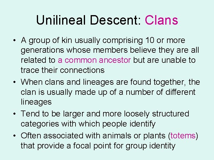 Unilineal Descent: Clans • A group of kin usually comprising 10 or more generations