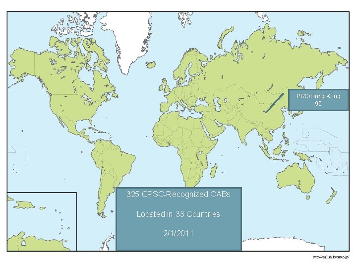 PRC/Hong Kong 95 325 CPSC-Recognized CABs Located in 33 Countries 2/1/2011 