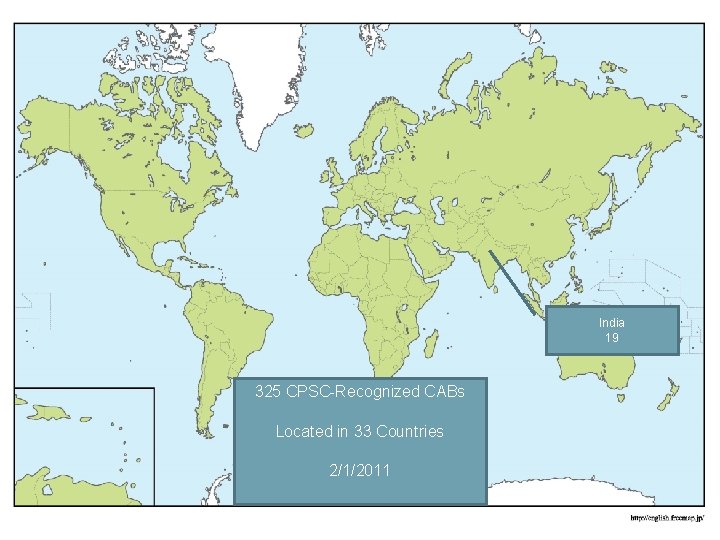 India 19 325 CPSC-Recognized CABs Located in 33 Countries 2/1/2011 