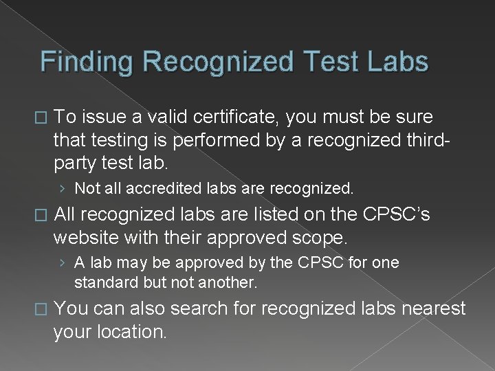 Finding Recognized Test Labs � To issue a valid certificate, you must be sure