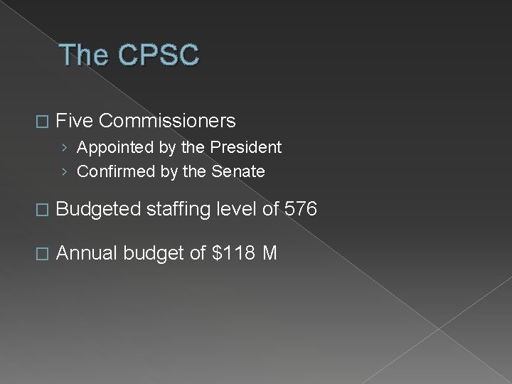 The CPSC � Five Commissioners › Appointed by the President › Confirmed by the