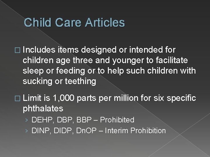 Child Care Articles � Includes items designed or intended for children age three and