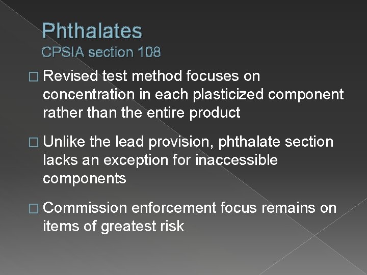 Phthalates CPSIA section 108 � Revised test method focuses on concentration in each plasticized
