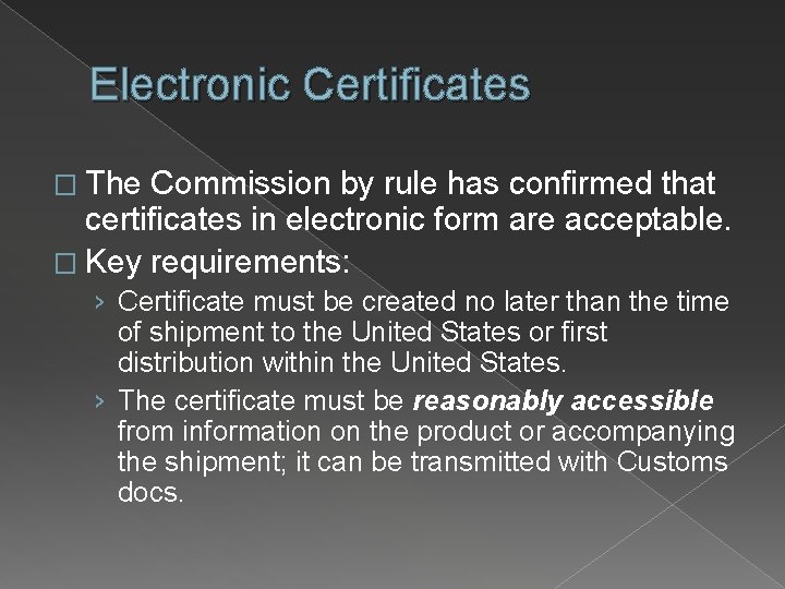 Electronic Certificates � The Commission by rule has confirmed that certificates in electronic form