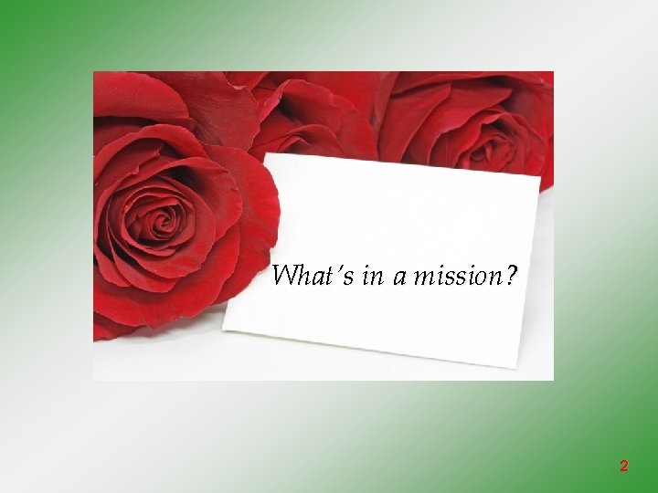 What’s in a mission? 2 