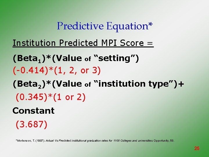 Predictive Equation* Institution Predicted MPI Score = (Beta 1)*(Value of “setting”) (-0. 414)*(1, 2,