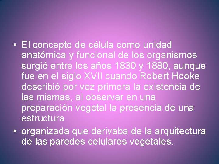  • El concepto de célula como unidad anatómica y funcional de los organismos