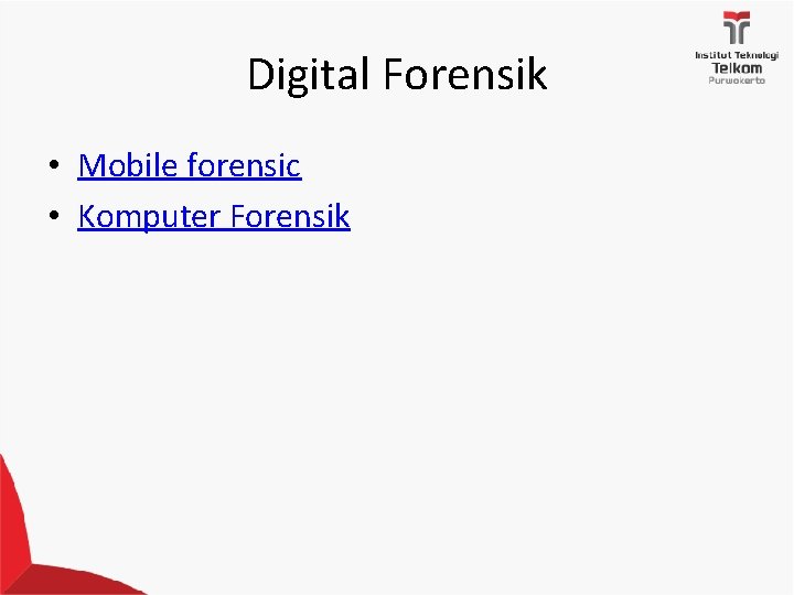 Digital Forensik • Mobile forensic • Komputer Forensik 