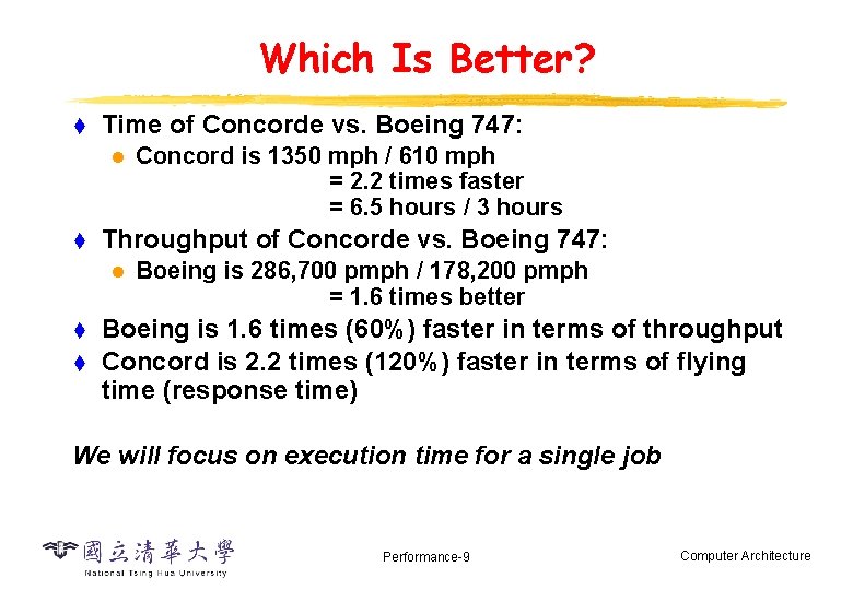 Which Is Better? t Time of Concorde vs. Boeing 747: l t Throughput of