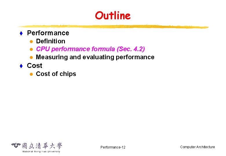 Outline t Performance l l l t Definition CPU performance formula (Sec. 4. 2)