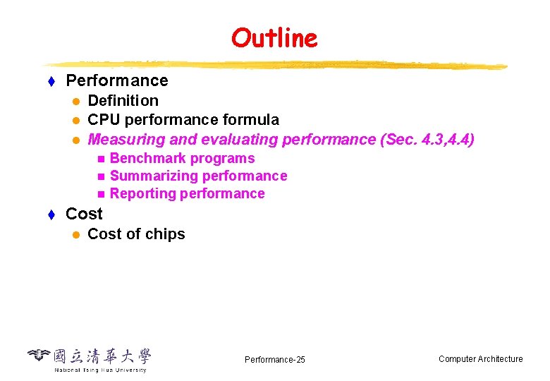 Outline t Performance l l l Definition CPU performance formula Measuring and evaluating performance