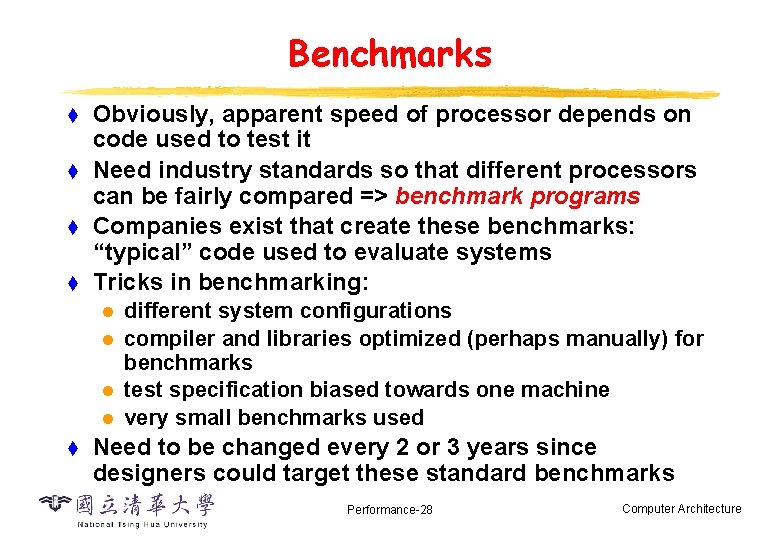 Benchmarks t t Obviously, apparent speed of processor depends on code used to test