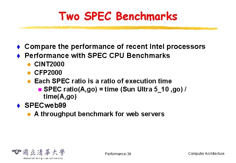 Two SPEC Benchmarks t t Compare the performance of recent Intel processors Performance with