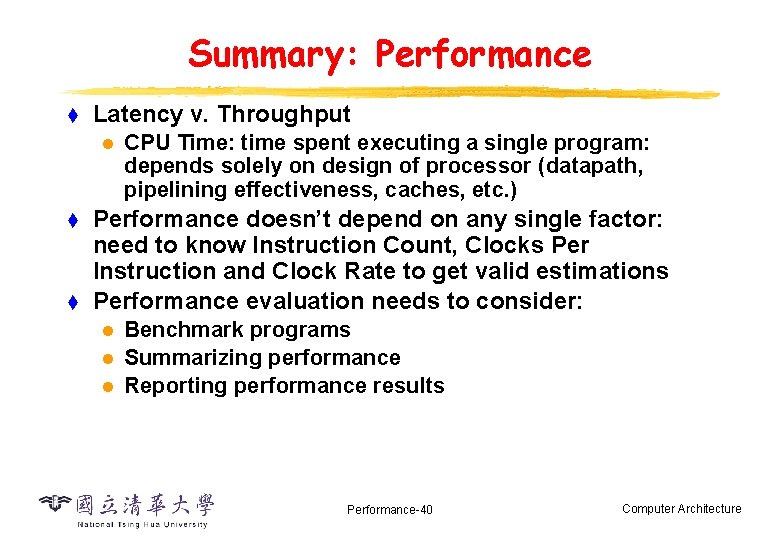 Summary: Performance t Latency v. Throughput l t t CPU Time: time spent executing