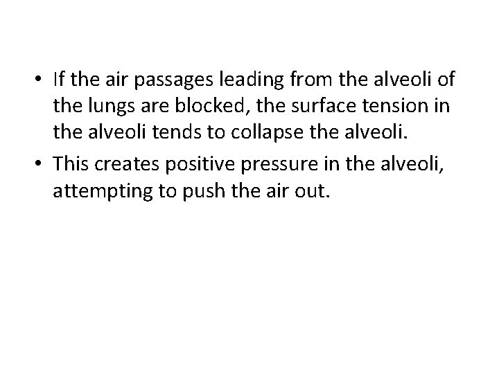  • If the air passages leading from the alveoli of the lungs are