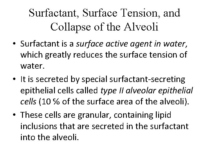 Surfactant, Surface Tension, and Collapse of the Alveoli • Surfactant is a surface active