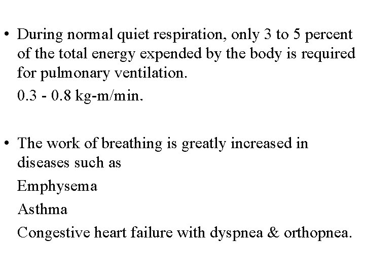  • During normal quiet respiration, only 3 to 5 percent of the total