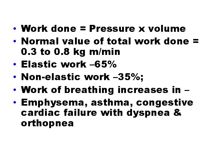  • Work done = Pressure x volume • Normal value of total work