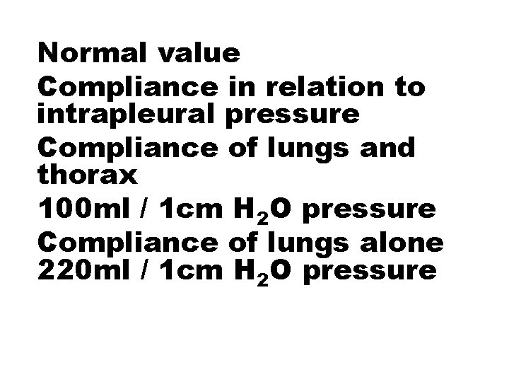 Normal value Compliance in relation to intrapleural pressure Compliance of lungs and thorax 100