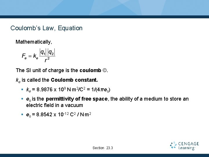 Coulomb’s Law, Equation Mathematically, The SI unit of charge is the coulomb ©. ke