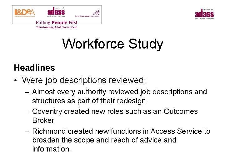 Workforce Study Headlines • Were job descriptions reviewed: – Almost every authority reviewed job