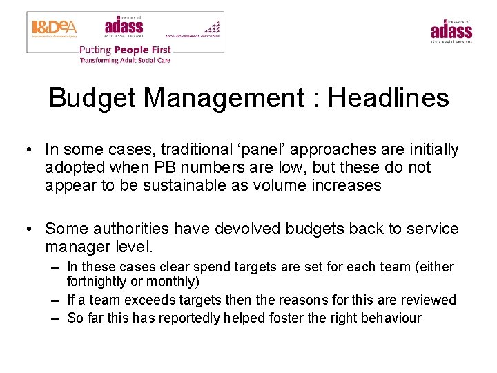 Budget Management : Headlines • In some cases, traditional ‘panel’ approaches are initially adopted