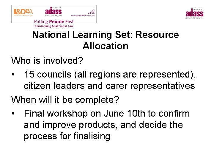 National Learning Set: Resource Allocation Who is involved? • 15 councils (all regions are