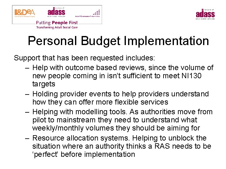 Personal Budget Implementation Support that has been requested includes: – Help with outcome based